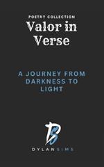 Valor in Verse: A Journey from Darkness to Light