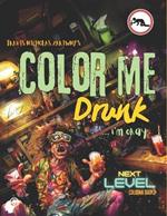 Color Me Drunk ...I'm Okay: See if you can color within the lines after a few! This hilariously fun coloring book allows you to explore your intoxication level in a relaxing and safe environment: your house! Coloring drunk is a challenge. Super fun.