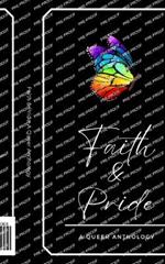 Faith & Pride: A Queer Anthology