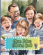Clean Jokes Coloring Book: Jokes and Coloring Book for the family