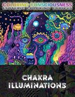 Chakra Illuminations: COLOR Through the Seven Energy Vortices: Root, Sacral, Solar Plexus, Heart, Throat, Third Eye, and Crown - Pranic Illustrations of Yoga Exercise of the Wheels of Prana Spinning Within Us All in Our Subtle Anatomy and Rainbow Body