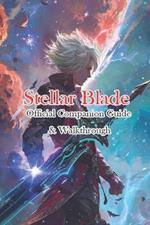Stellar Blade Official Companion Guide & Walkthrough