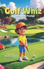 Golf Whiz The Young Prodigy