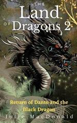 The Land of Dragons 2: Return of Danto and the Black Dragon