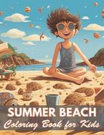 Summer Beach Coloring Book for Kids: 50+ Unique Illustrations for All Artists