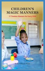 Children's Magic Manners: 17 Timeless Manners for Every Child