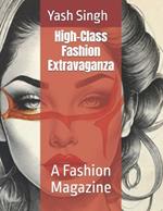 High-Class Fashion Extravaganza: A Fashion Magazine