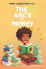 The ABC's of Money: Money Lessons From A to Z