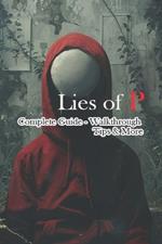 Lies of P Complete Guide - Walkthrough - Tips & More