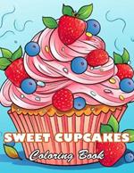 Sweet Cupcakes Coloring Book: High Quality +100 Beautiful Designs