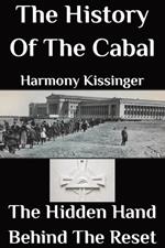 The History of the Cabal: The Hidden Hand Behind the Reset