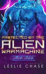 Protected by the Alien Warmachine: A Sci-Fi Alien Romance