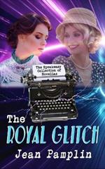 The Royal Glitch: The Speakeasy Collection of Novellas