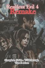 Resident Evil 4 Remake Complete Guide - Walkthrough - Tips & More
