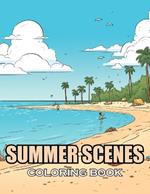 Summer Scenes Coloring Book: 100+ Coloring Pages for Adults and Teens