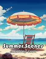 Summer Scenes Coloring Book: High Quality +100 Beautiful Designs for All Ages