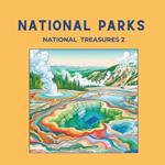 National Parks: National Treasures 2