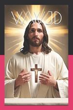 WWJD: 101 Ways To Demonstrate the Love of Jesus Christ