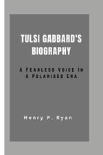 Tulsi Gabbard: : A Fearless Voice in a Polarised Era