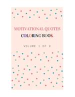 Motivational Quotes Coloring Book (Volume 1 of 2): Motivational Quotes Coloring Book for Teens and Adults Series