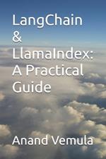 LangChain & LlamaIndex: A Practical Guide