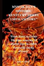 Mystik Dan's Historic Kentucky Derby 150th Victory