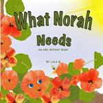 What Norah Needs: An ABC Botany Book