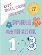 Let's Trace, Count and Color Spring Math Book: Fun Coloring Math Activity Book Ages 2-5 8.5 x 11 Numerous ways to count and learn numbers