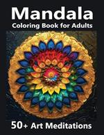 Mandala Coloring Book for Adults: 50+ Art Meditations with ?hakra-Opening Mantras. Self-Help for Mental Health, Stress Relief, and Relaxation: - Find Inner Peace and Serenity with Tranquil Designs