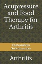 Acupressure and Food Therapy for Arthritis: Arthritis