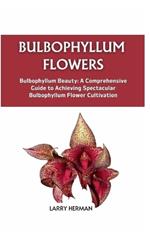 Bulbophyllum Flowers: Bulbophyllum Beauty: A Comprehensive Guide to Achieving Spectacular Bulbophyllum Flower Cultivation