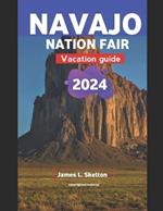 Navajo Nation Fair Vacation Guide 2024: 