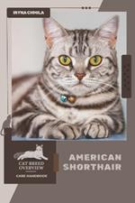 American Shorthair: Cat breed overview, care handbook