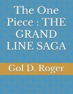 The One Piece: The Grand Line Saga