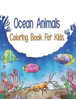 Ocean Animals Coloring Book For Kids: Boys and Girls