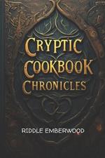 Cryptic Cookbook Chronicles: Unveiling Ancient Recipes and Culinary Secrets