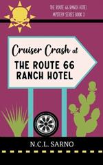 Cruiser Crash at The Route 66 Ranch Hotel: Book 3 in The Route 66 Ranch Hotel Mystery Series