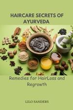 Haircare Secrest of Ayurveda: Remedies for Hair Loss and Regrowth