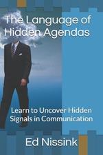 The Language of Hidden Agendas: Uncover Hidden Signals in Communication
