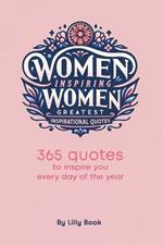 Women Inspiring Women: Greatest Inspirational Quotes