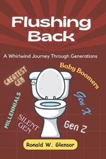 Flushing Back: A Whirlwind Journey Through Generations