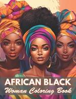 African Black Woman Coloring Book: 100+ New and Exciting Designs