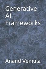 Generative AI Frameworks