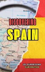 Discovering Spain: 101 Surprising Curiosities