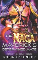 The Naga Maverick's Determined Mate: A Sci-Fi Monster Romance