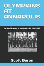 Olympians at Annapolis: The Naval Academy at the Olympics Vol. 2 1932-1960