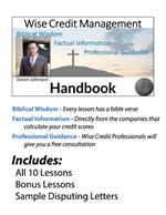 Wise Credit Management Handbook: Biblical Wisdom, Facutal Information & Professional Guidance