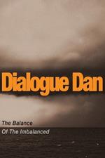 Dialogue Dan: The balance of the imbalanced