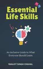 Essential Life Skills: An Inclusive Guide to What Everyone Should Learn