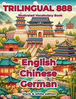 Trilingual 888 English Chinese German Illustrated Vocabulary Book: Help your child become multilingual with efficiency